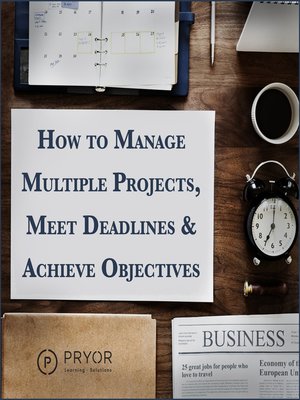 cover image of How to Manage Multiple Projects & Meet Deadlines